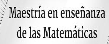 Maestría en Enseñanza de las Matemáticas